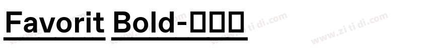 Favorit Bold字体转换 Favorit Bold字体转换